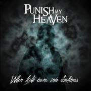 Punish My Heaven : When Light Turns Into Darkness